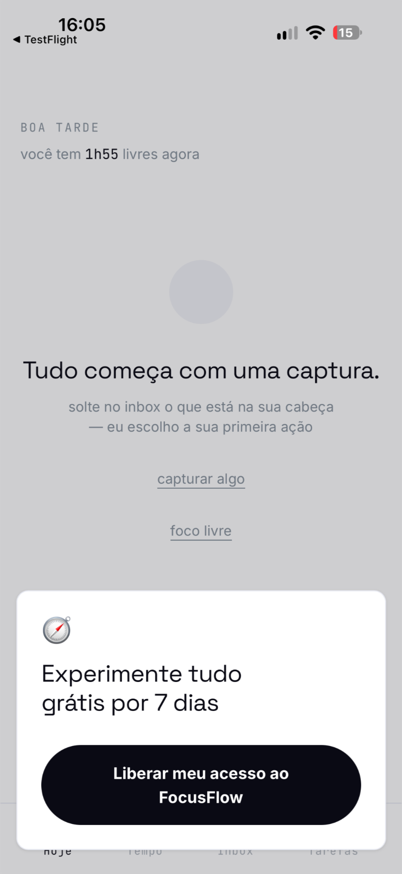 Captura real do FocusFlow: tela Hoje com tempo livre, convite para capturar uma tarefa e oferta de teste por 7 dias